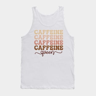 CAFFEINE QUEEN Funny Coffee Quote Hilarious Sayings Humor Gift Tank Top